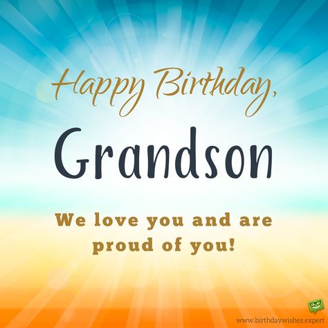 Happy Birthday, grandson. We love you and are proud of you! Grandson Birthday Quotes, Happy Birthday Grandson Images, Grandson Birthday Wishes, Birthday Grandson, 40th Birthday Wishes, Grandson Quotes, Happy Birthday Grandson, Birthday Verses For Cards, Grandson Birthday Cards