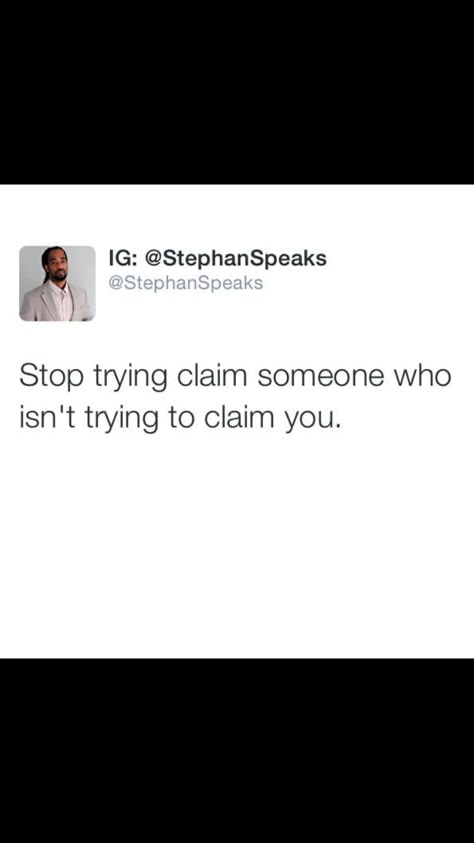 How very true! If he isn't claiming YOU means he DOESN'T want YOU. Some women are so desperate they don't get it! They post quotes, proclaiming how much the other person is in love with them and how they are their soulmate when all they were to them is nothing..just a receptacle, they don't call you, text you or even see you. It makes you look desperate and pathetic some women need to stop being so delusional and desperate for a man He Dont Care Quotes, Dont Need A Man Quotes, Desperate Quotes, Pathetic Quotes, Stop Caring Quotes, Pretty Woman Quotes, Want You Quotes, Stop Texting Me, Regret Quotes