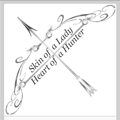 Tattoo / Ink / Quote / Sketch / Art - "skin of a lady; heart of a hunter": Sagittarius Word Tattoo Designs, Bow Hunter Tattoo, Huntress Tattoo, Hunter Tattoo Ideas, Archery Tattoo, Ink Quotes, Hunter Quote, Sagittarius Tattoo Designs, Tattoo Arrow