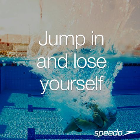 Jump in and lose yourself! #Speedo #Swimming #Love #Loveswimming #Swimmingpool #pool Swimming Motivational Quotes, Swimmer Girl, Swim Inspiration, Jewel Colours, Swimming Motivation, Swimming Memes, Swimming Strokes, Swimming World, I Love Swimming