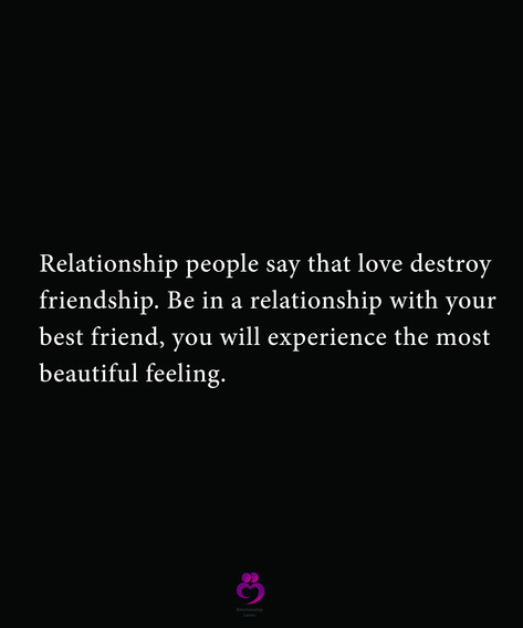 Relationship people say that love destroy friendship. Be in a relationship with your best friend, you will experience the most beautiful feeling. Best Friend And Lover, That's Love, Be A Better Person, Relationship Quotes, Best Friends, Feelings, Memes, Quotes