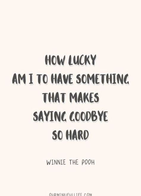 How Lucky We Are To Have Something, Last Day At Work Goodbye Quotes, Graduation Sayings, Senior Yearbook Quotes, Singing Quotes, Goodbye Quotes, Senior Quotes Funny, How Lucky I Am, Hard To Say Goodbye