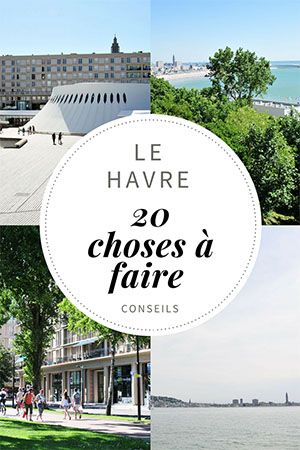 Que faire au Havre : 20 choses à faire au Havre (Normandie) Travel France, Visit France, Paris City, Travel List, City Trip, France Travel, City Guide, Week End, Where To Go