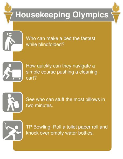 Get ready for this year's Housekeeping Olympics! Try these events: 1. Who can make a bed the fastest while blindfolded? 2. How quickly can Housekeepers navigate a simple course pushing a housekeeping cart? 3. See who can stuff the most pillows into pillowcases in two minutes. 4. TP Bowling: Roll a toilet paper roll to knock over empty water bottles. Housekeeping Olympics Games, Housekeeping Gift Ideas, Hotel Housekeeping Storage Room, Housekeeping Week Games, Housekeeping Appreciation Week Ideas, Housekeeping Appreciation Week, Housekeeping Manager, Housekeeping Quotes, Associate Appreciation