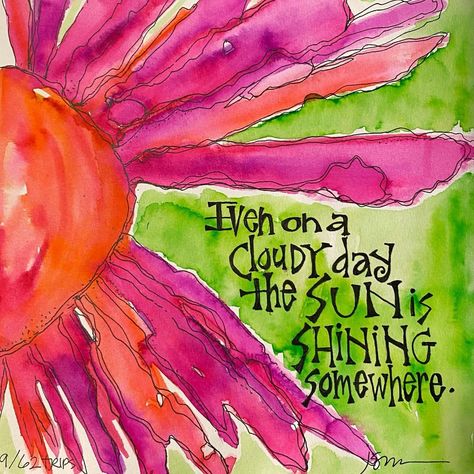 Joanne Sharpe on Instagram: “#9/62 trips...”Even on a cloudy day the sun is shining somewhere.” A red hot, pink sun because I can’t make all 62 sunshines yellow!…” Joanne Sharpe, Watercolor Projects, Because I Can, Sun Is Shining, Cloudy Day, Happy Thoughts, Words Of Encouragement, Red Hot, Art Sketchbook