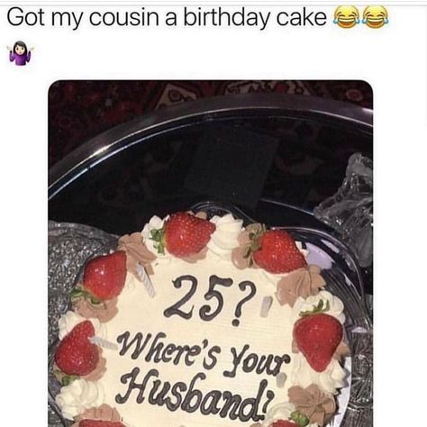 25 Birthday Cake Funny, Funny 25th Birthday Cake, Cake Captions, Cakes Creative, 26 Birthday Cake, Cakes Cute, Cake Meme, 25th Birthday Cakes, Eating Food Funny