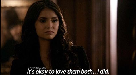 It's okay to love them both. I did. Its Okay To Love Them Both Tvd, Tvd Gif, Tvd Vampire, More To Life Quotes, Random Vibes, Tvd Aesthetic, Team Damon, Tvd Quotes, Katerina Petrova