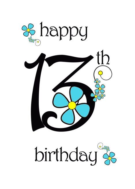 Happy Birthday 13 Girl, Happy 13th Birthday Girl, 13th Birthday Wishes, Happy 13th Birthday, Happy Birthday Wishes Photos, Bday Cards, Fabulous Birthday, Free Ecards, Blue Daisy