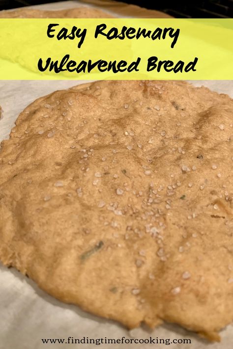 Simple Rosemary Unleavened Bread | finding time for cooking How To Make Unleavened Bread, Unleavened Recipes, Unleaven Bread, Homeschool Cooking, Christian Food, Unleavened Bread Recipe, Passover Feast, Fast Bread, Feast Ideas