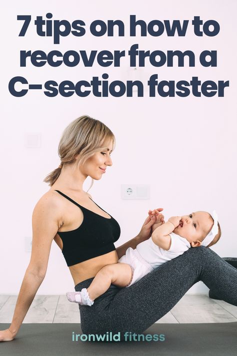 7 Tips on How to Recover From a C-Section Faster - Ironwild Fitness Recovering From C Section, V Steam, Body After Baby, Postpartum Health, C Section, After Pregnancy, Baby Weight, Healthy Mom, Postpartum Recovery