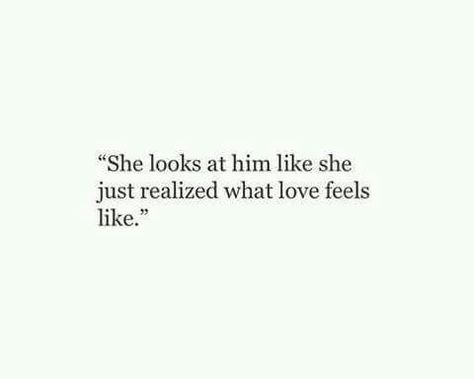 She looks at him like she just realized what love feels like Definition Of Love, Quotes About Everything, Spoken Words, Quote Inspirational, Say That Again, Quote Life, Typography Quotes, Motivational Quote, About Love