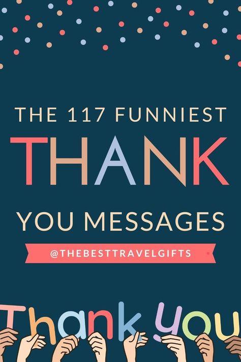 The 117 funniest thank yoy messages with an icon of hands holding the letters "thank you"