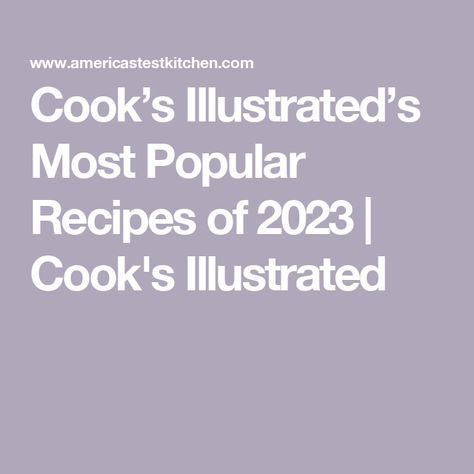 Cook’s Illustrated’s Most Popular Recipes of 2023 | Cook's Illustrated Jalapeno Dipping Sauce, Cooks Illustrated Recipes, Cooks Country, Cheesy Nachos, Illustrated Recipes, Popular Dinner Recipes, Indian Butter Chicken, Nacho Cheese Sauce, Bangers And Mash