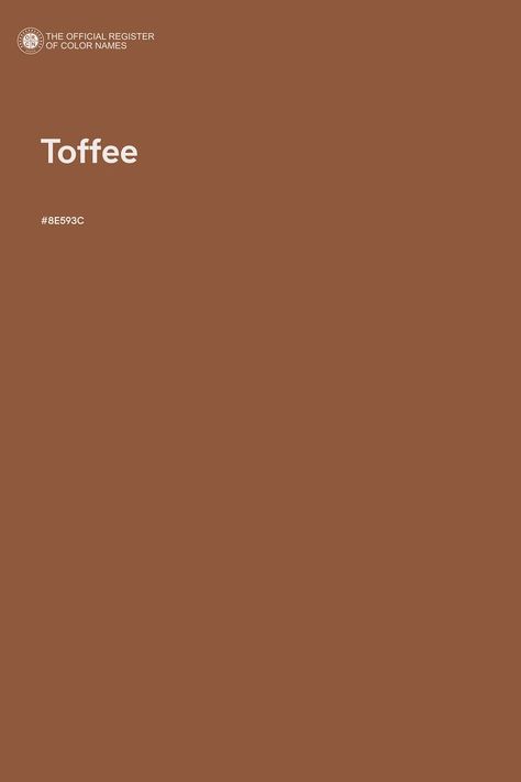 Toffee - Color Name of Hex #8E593C Toffee Color, Toffee Color Palette, Coffee Color Background, Coffee Color Palette, Tawny Brown, Cosy Living, Color Of The Day, Caramel Color, Color Balance