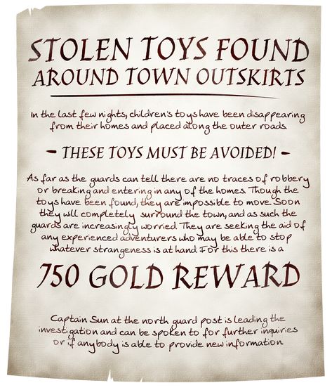 A slightly dirt-stained medieval fantasy notice board poster that announces that the recently stolen children's toys have been found, although they have formed an immovable perimeter around the town, which is close to completion. Locals are advised to stay away and any adventurers able to help are being offered a 750 gold reward and asked to speak with Captain Sun at the north guard post. Dnd Jobs Board, Dnd Bounty Board, Fantasy Jobs, Dnd Quests, Dnd Printables, Dnd Shenanigans, Dm Resources, Fantasy Table, Game Hooks