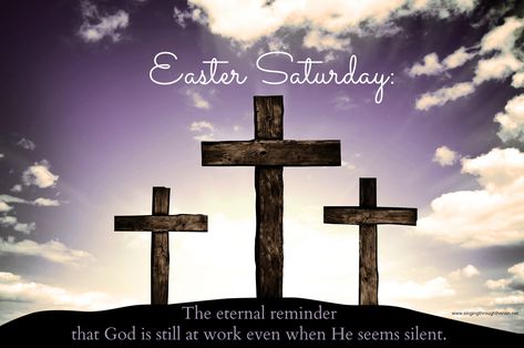 Sometimes when God seems silent He's really not. Join me in my Easter discovery of God and His grace. Silent Saturday, Loaded Chicken And Potatoes, Loaded Chicken, Easter Saturday, Three Crosses, Tomorrow Is The Day, Encouragement For Today, Chicken And Potatoes, My Father's World