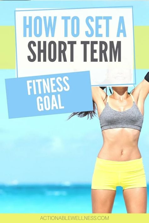 HOW TO SET A SHORT TERM FITNESS GOAL-Actionable Wellness Fitness Goal Ideas Women, Smart Fitness Goals, Empowerment Coaching, 500 Calories A Day, Goal Examples, How To Do Splits, Vision Board Goals, Fitness Goal, Running Jokes