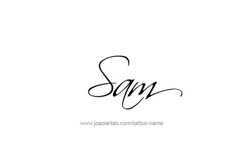 Tattoo Design  Name Sam Samantha Name Tattoo Design, Tatto Name, Sam Name, Sam Tattoo, Embroidery Names, Samantha Font, Name Tattoo Design, Tattoo Name Fonts, Grace Tattoos