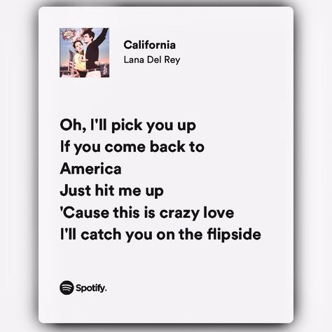 California Lana Del Rey Lyrics, The Greatest Lana Del Rey, California Lana Del Rey, Lana Del Rey California, California Lyrics, Lyrics Spotify, Lana Del Rey Lyrics, Crazy Love, Best Songs