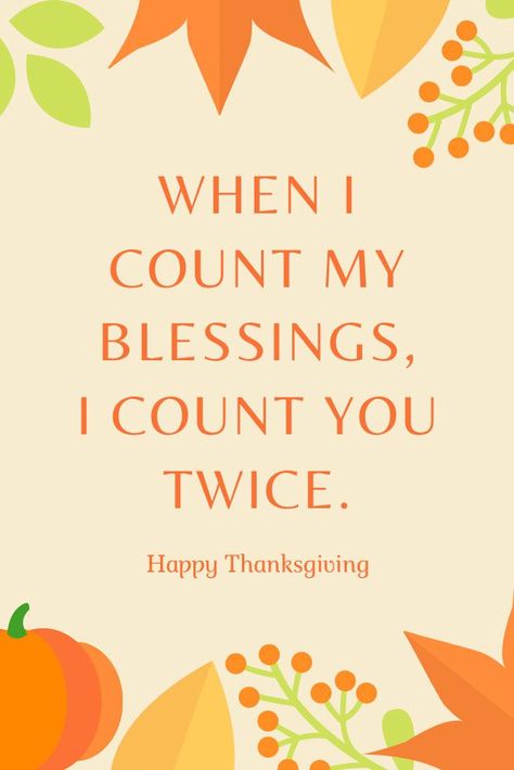 When I count my blessings, I count you twice. #quotes #thanksgiving ★ Thanksgiving quotes teach us to be thankful for what we already have rather than regret for not having something in our lives. Get inspired here. #glaminari #thanksgivingquotes Thankful For You Quotes Thanksgiving, Thankful Quotes Thanksgiving, Cute Thanksgiving Quotes, Twice Quotes, Thanksgiving Quotes Thankful, Inspirational Thanksgiving Quotes, Thanksgiving Quotes Inspirational, Happy Thankgiving, Quotes Thanksgiving