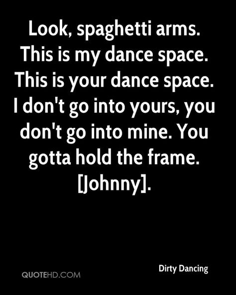 Dirty Dancing Aesthetic, Dirty Dancing Quotes, Dirty Dancing Party, Dancing Quotes, Lyric Tattoos, Favorite Movie Quotes, Swing Dancing, Dancing Aesthetic, Slow Dance