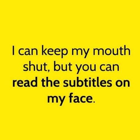 Pretentious Quotes, Keep My Mouth Shut, Mouth Quote, Funniest Short Jokes, Silly Quotes, Funny Images With Quotes, Short Funny Quotes, Outing Quotes, Self Inspirational Quotes