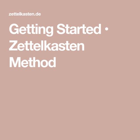 Getting Started • Zettelkasten Method Commonplace Book, Reading Notes, Daily Writing, Knowledge Management, Writing Project, Trust The Process, Write It Down, Getting Started, Of Ideas