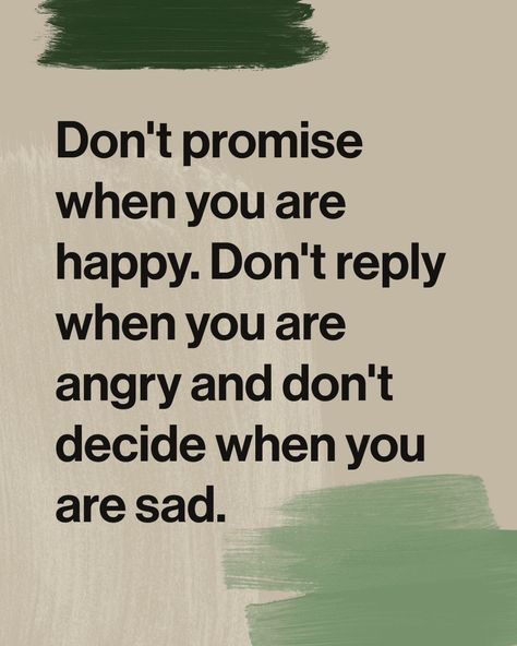 Monirul Ahasan 🚀🌍🚀 on LinkedIn: Don't promise when you are happy. Don't reply when you are angry and don't… When You Are Angry Quotes, Don’t Be Angry Quotes, Be Angry Quotes, Angry Quote, Skill Saw, When You Are Happy, Hr Management, Soft Skills, Business Administration