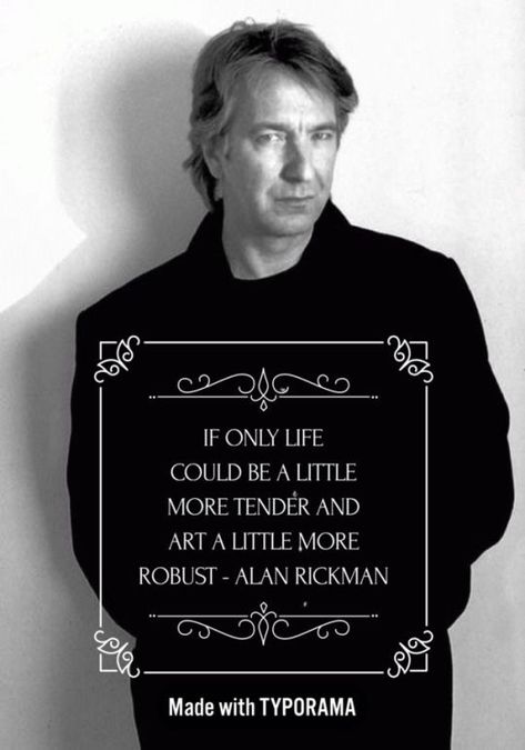 Alan Rickman Quotes, Alan Rickman Always, Hp Quotes, Jane Austen Movies, Alan Rickman Severus Snape, Writing Memes, Emma Thompson, Motivational Quotes For Students, Alan Rickman