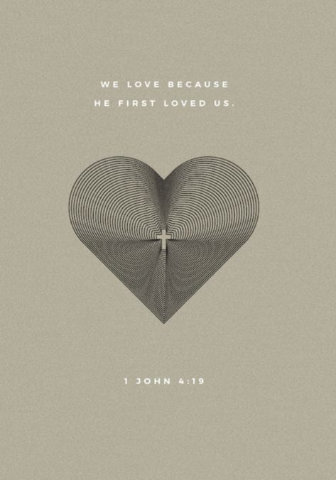 We Love Bc He First Loved Us, We Love Cause He First Loved Us, We Love Because He First Loved Us, 1 John 4 19, Darkest Hour, He First Loved Us, How He Loves Us, Inspirational Bible Quotes, Bible Encouragement