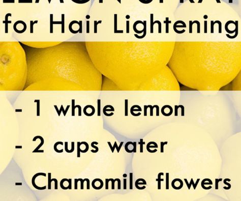 Chamomile Hair Lightener, Green Tea Hair Spray, Lemon Hair Lightening, Lemon Ideas, Hair Care Diy, Chamomile Hair, Hair Lightening Spray, Tea Hair Rinse, Diy Highlights Hair