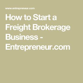 How to Start a Freight Brokerage Business - Entrepreneur.com Freight Broker, Trucking Business, Bookkeeping Business, Best Home Business, Forex Training, Export Business, Millions Of Dollars, Business Entrepreneurship, Business Training