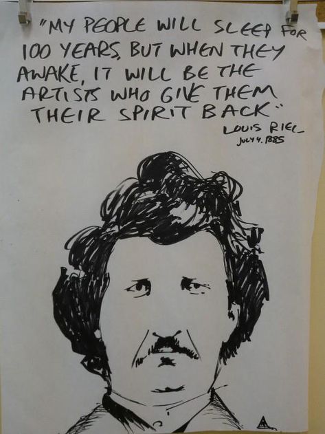 "My people will sleep for 100 years, but when they awake, it will be the artists who give them their spirit back." - Louis Riel (artist: Andres Musta) Louis Riel, Tulaytullah's Remembrance, National Indigenous Peoples Day Canada, Iroquois Artwork, Indigenous Rights, Canadian Identity, Smash Book Inspiration, Native Quotes, Indigenous Artists Of Canada