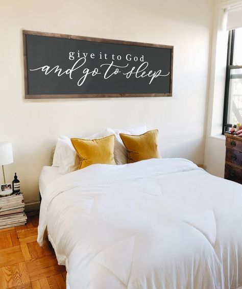 Over The Bed Signs, Meaningful Affirmations, Decorative Quotes, Bedroom Signs Above Bed, Give It To God, Crafts Cricut, Modern Farmhouse Wall Decor, Above Bed Decor, Over The Bed