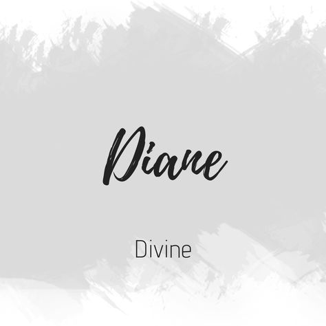 Diane Diane Name Meaning, Miss U So Much, Petite Tattoos, Beautiful Names, Name Tattoo Designs, Dont Call Me, Cute Names, Say My Name, Name Tattoo