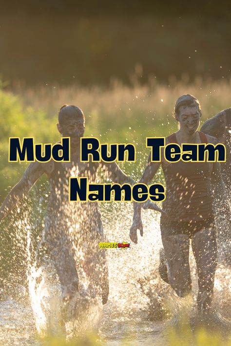 Mud run team names Mud Run Team Names, Wolf Name Generator, Dragging My Name Through The Mud Quotes, Team Names Ideas Clever, Running Team Names, Training For A Mud Run, Volleyball Team Names, Best Team Names, Mud Race