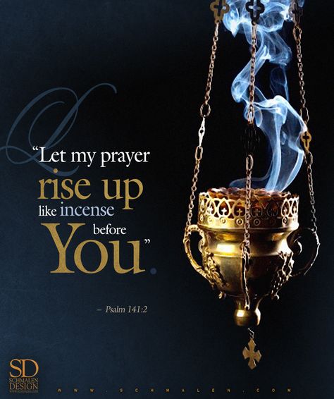 www.Schmalen.com "Let my prayer rise up like incense before You." – Psalm 141:2 Psalm 141, Bible Verse Background, Sacred Scripture, My Prayer, Bible Quotes Images, Christian Pictures, Beautiful Prayers, Christian Bible Quotes, Bible Quotes Prayer