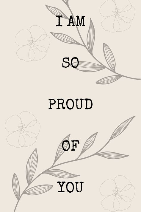 We Are Proud Of You, I'm Proud Of You, I Am Proud Of You, Proud Of You Quotes, Weekly Quotes, Congratulations Quotes, Im Proud Of You, So Proud Of You, Congrats Card