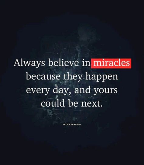 𝐀𝐥𝐰𝐚𝐲𝐬 𝐛𝐞𝐥𝐢𝐞𝐯𝐞 𝐢𝐧 𝐦𝐢𝐫𝐚𝐜𝐥𝐞𝐬 𝐛𝐞𝐜𝐚𝐮𝐬𝐞 𝐭𝐡𝐞𝐲 𝐡𝐚𝐩𝐩𝐞𝐧 𝐞𝐯𝐞𝐫𝐲𝐝𝐚𝐲 𝐚𝐧𝐝 𝐲𝐨𝐮𝐫𝐬 𝐜𝐨𝐮𝐥𝐝 𝐛𝐞 𝐧𝐞𝐱𝐭. Miracles Happen Everyday, Believe In Miracles, Miracles Happen, Always Believe, Wisdom Quotes, Quotes