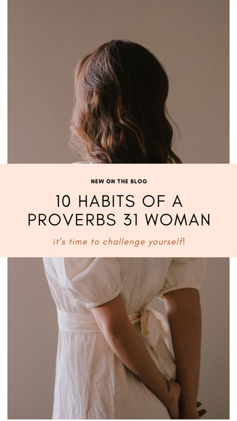 10 habits of a proverbs 31 woman Modern Day Proverbs 31 Woman, Proverbs Woman Aesthetic, Bible Devotionals For Women, How To Become A Better Christian, How To Be A Godly Woman, Proverbs 31 Aesthetic, How To Be A Proverbs 31 Woman, Bible Plans For Women, Happy Woman Aesthetic