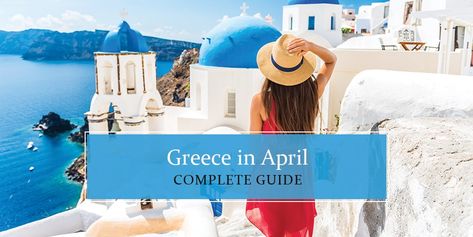 Greece in April: The Complete Guide to a Mediterranean Paradise Greece In April, Ras Al Khaimah, Us Destinations, Luxury Holidays, Caribbean Islands, Group Tours, Greek Islands, St Lucia, Central America