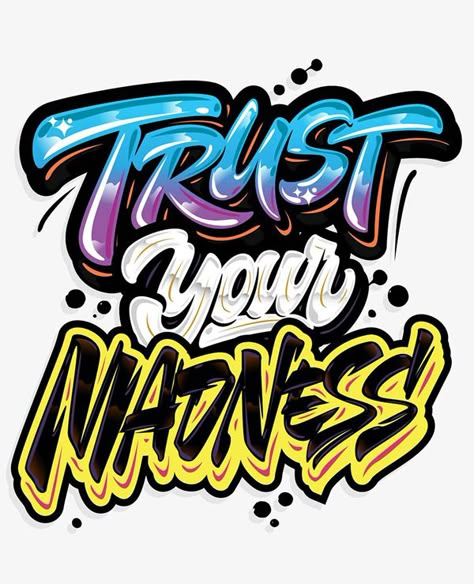 Trust Your Madness!#letteringdesign #typographydesign #fontdesign #bigtypography Text Art Typography, Alphabet Graffiti, Graffiti Art Letters, Graffiti Ideas, Graffiti Logo, Graffiti Letters, Graffiti Lettering Fonts, Graffiti Words, Graffiti Writing