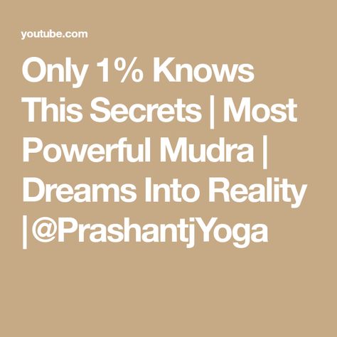 Only 1% Knows This Secrets | Most Powerful Mudra | Dreams Into Reality | ​⁠@PrashantjYoga Dreams Into Reality, Only 1, Most Powerful, Youtube Channel, The Secret, The Creator