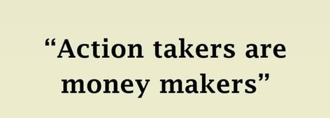 Action takers are money makers! Action Takers Are Money Makers, Money Makers, Money Maker, Vision Board, Money, Quotes, Quick Saves