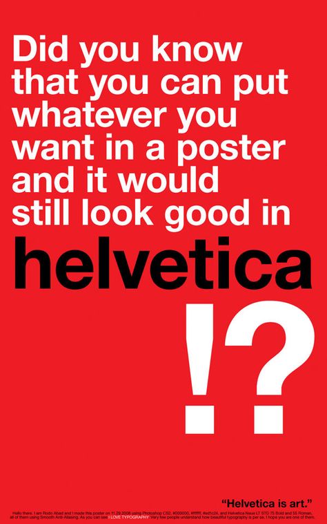 Helvetica, by Swiss typeface designer Max Miedinger with Eduard Hoffmann. Poster has a bold, simple design (like the typeface itself) and the best sales pitch. Helvetica Poster, Max Miedinger, Helvetica Font, Gfx Design, Massimo Vignelli, Swiss Style, Modern Typeface, Helvetica Neue, Popular Fonts