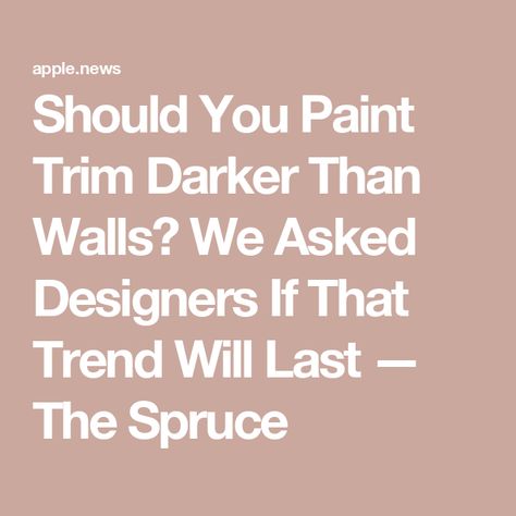 Should You Paint Trim Darker Than Walls? We Asked Designers If That Trend Will Last — The Spruce Painting Trim Darker Than Walls, Darker Trim Lighter Walls Paint, Trim Darker Than Walls, Painted Trim Darker Than Walls, Darker Trim Lighter Walls, Light Walls Darker Trim, Paint Trim, Dark Trim, The Spruce