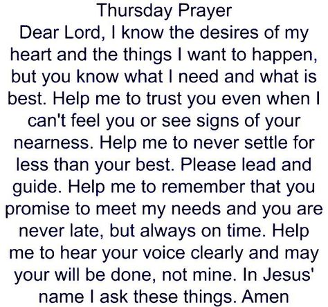 Thursday Prayer. Thursday Morning Prayer, Thursday Prayer, Always On Time, Never Settle For Less, Thursday Morning, Prayer List, You Promised, What I Need, Morning Blessings