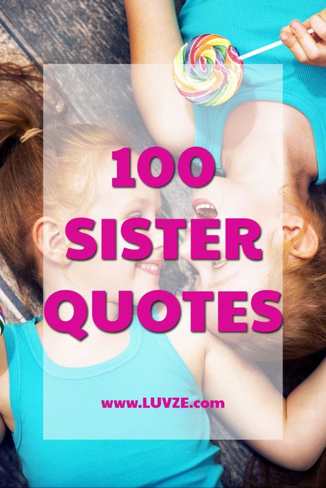 Are you looking for the best sister quotes? Here are 100 quotes about sisters. Either you are a little sister or a big sister, you'll find a cute quote here. Quotes About Sisters Funny, Positive Quotes For Sisters, Sister Time Quotes, Three Sisters Quotes, Sisters Quotes Funny, Big Sister Quotes Meaningful, Sister Quotes Sentimental, Sister Sayings And Quotes, Sister Quotes Humor