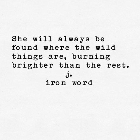 J Iron Word on Instagram: “The wildest of them all” J Storm Quotes, J Iron Word Quote, Being Wild Quotes, J Iron Word, Wild Quotes, Poetic Words, Beautiful Poetry, She Quotes, Inspirational Quotes For Women