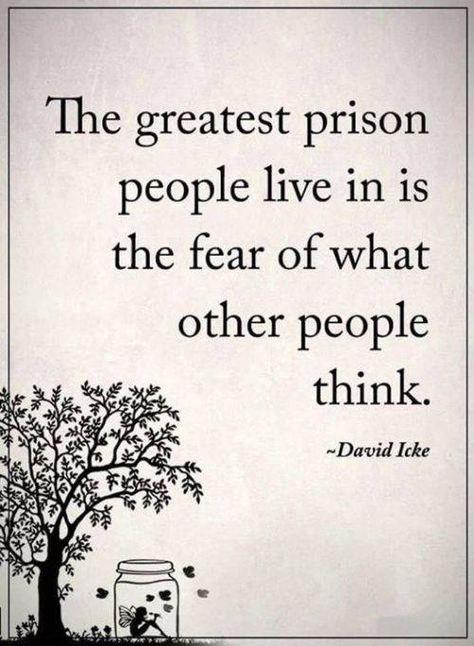 The greatest prison people live in is the fear of what other... Thinking Quotes, Great Sayings, Favorite Sayings, Good Words, Words To Remember, Lesson Quotes, Quotes Thoughts, The Fear, Inspiring Words